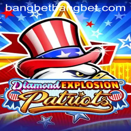 Experience the Thrill of DiamondExplosionPatriots with Bangbet: Rules and Gameplay Insights